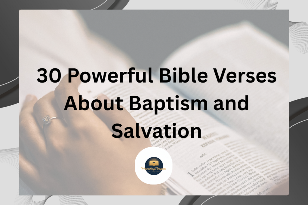 30 Powerful Bible Verses About Baptism and Salvation