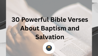 30 Powerful Bible Verses About Baptism and Salvation