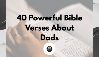 40 Powerful Bible Verses About Dads