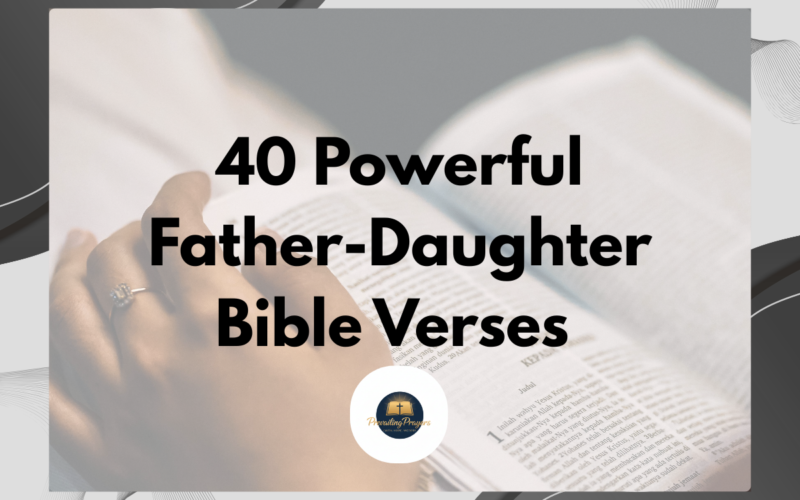 40 Powerful Father-Daughter Bible Verses