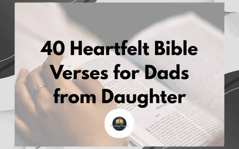 40 Heartfelt Bible Verses for Dads from Daughter