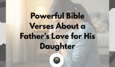 Powerful Bible Verses About a Father’s Love for His Daughter