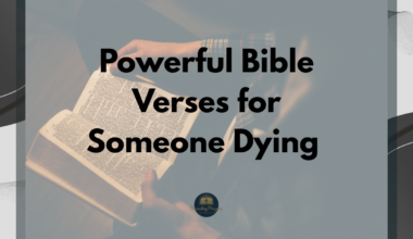 Powerful Bible Verses for Someone Dying