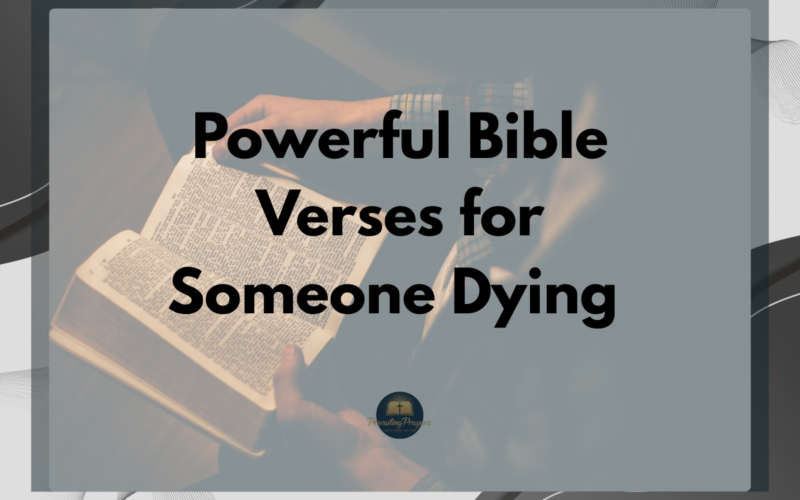 Powerful Bible Verses for Someone Dying