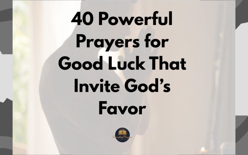 40 Powerful Prayers for Good Luck That Invite God’s Favor
