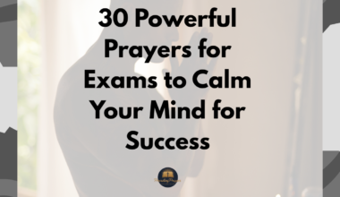 30 Powerful Prayers for Exams to Calm Your Mind for Success