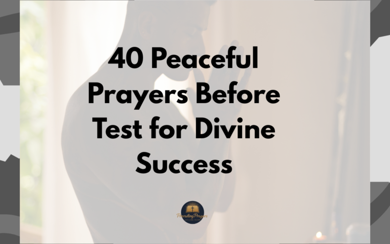 40 Peaceful Prayers Before Test for Divine Success