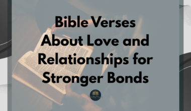 Bible Verses About Love and Relationships for Stronger Bonds