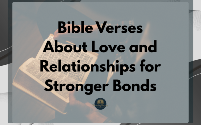 Bible Verses About Love and Relationships for Stronger Bonds