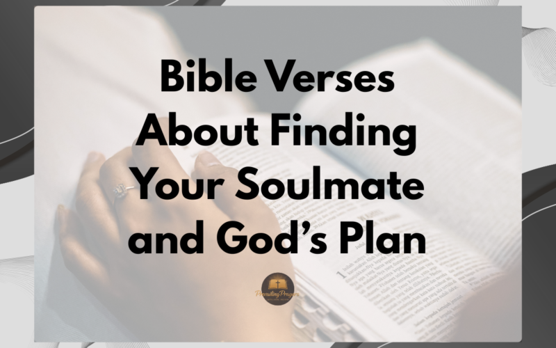 Bible Verses About Finding Your Soulmate and God’s Plan