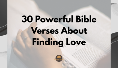 30 Powerful Bible Verses About Finding Love