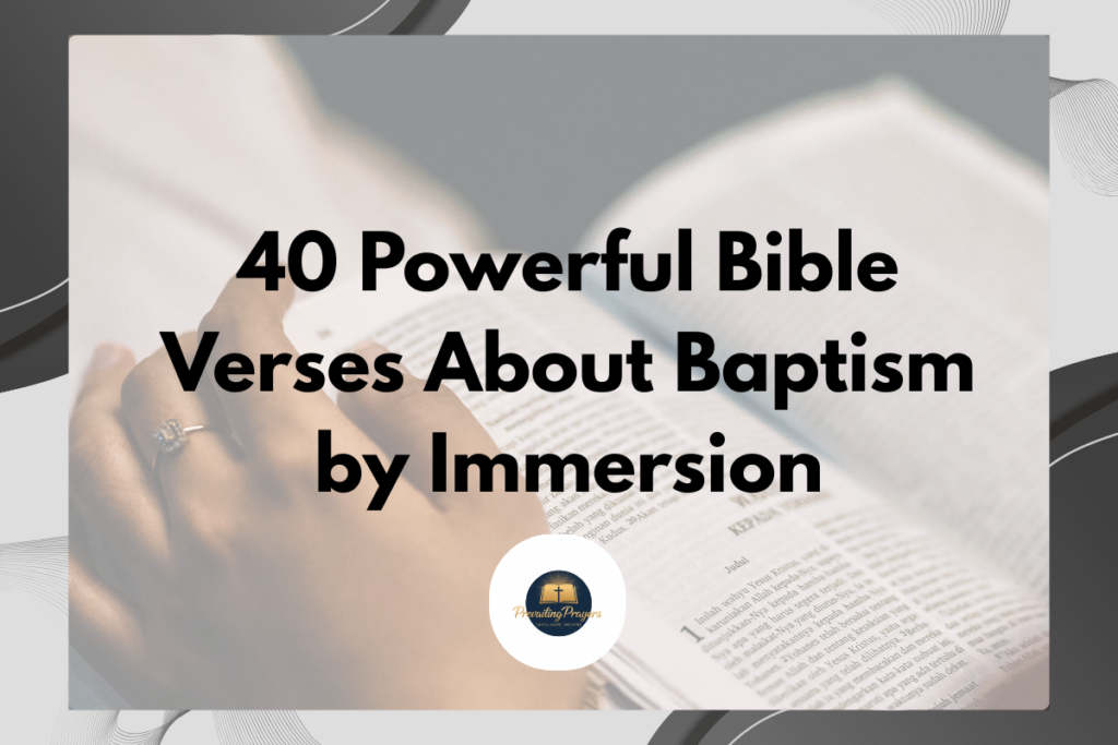 40 Powerful Bible Verses About Baptism by Immersion