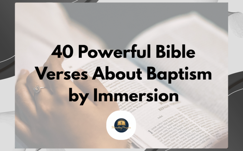 40 Powerful Bible Verses About Baptism by Immersion