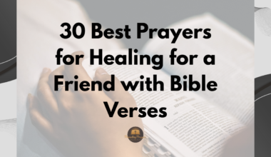 30 Best Prayers for Healing for a Friend with Bible Verses
