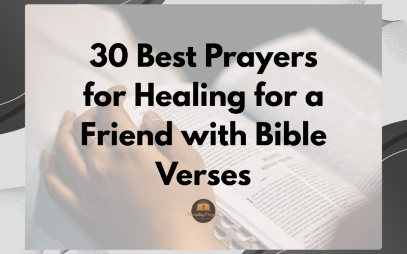 30 Best Prayers for Healing for a Friend with Bible Verses