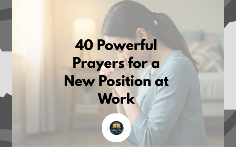 40 Powerful Prayers for a New Position at Work