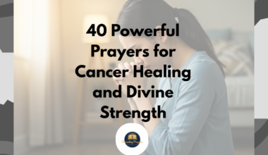 40 Powerful Prayers for Cancer Healing and Divine Strength