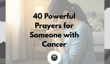 40 Powerful Prayers for Someone with Cancer