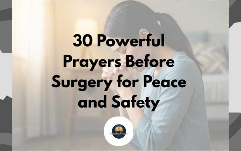 30 Powerful Prayers Before Surgery for Peace and Safety