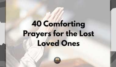 40 Comforting Prayers for the Lost Loved Ones