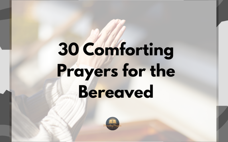 30 Comforting Prayers for the Bereaved