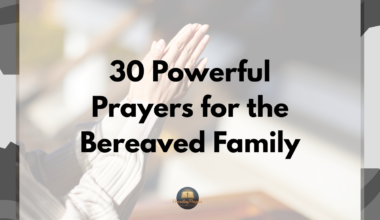 30 Powerful Prayers for the Bereaved Family