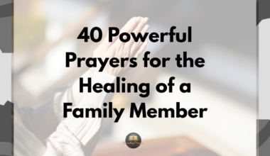 40 Powerful Prayers for the Healing of a Family Member