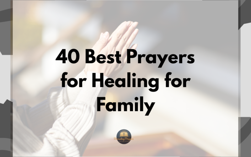 40 Best Prayers for Healing for Family
