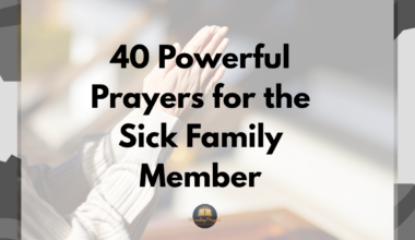40 Powerful Prayers for the Sick Family Member