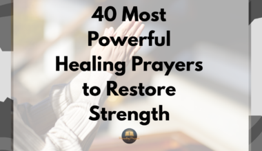 40 Most Powerful Healing Prayers to Restore Strength