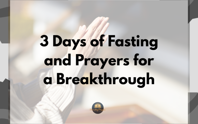 3 Days of Fasting and Prayers for a Breakthrough
