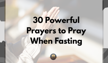 30 Powerful Prayers to Pray When Fasting