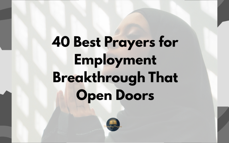 40 Best Prayers for Employment Breakthrough That Open Doors