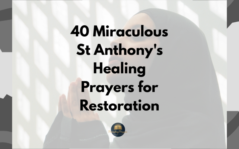 40 Miraculous St Anthony's Healing Prayers for Restoration