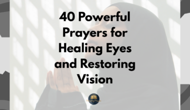 40 Powerful Prayers for Healing Eyes and Restoring Vision