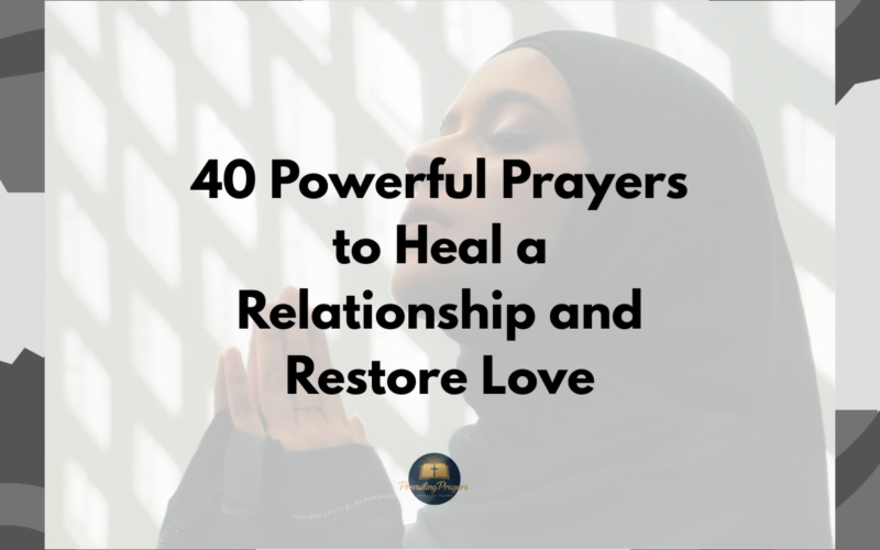 40 Powerful Prayers to Heal a Relationship and Restore Love