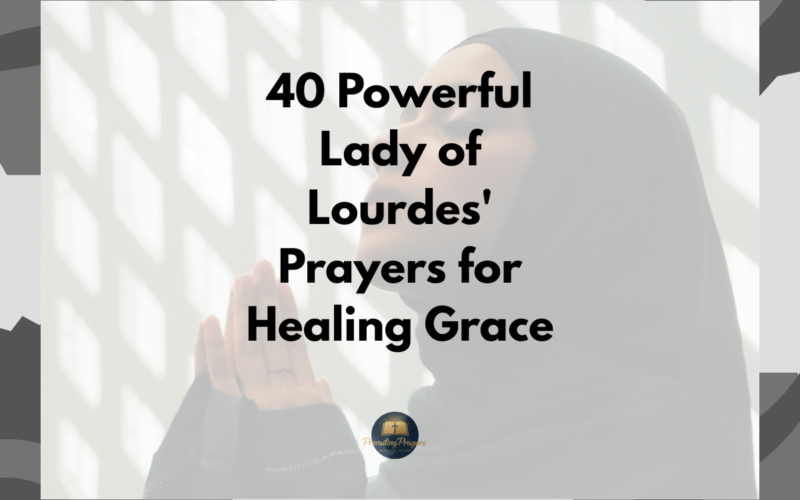 40 Powerful Lady of Lourdes' Prayers for Healing Grace