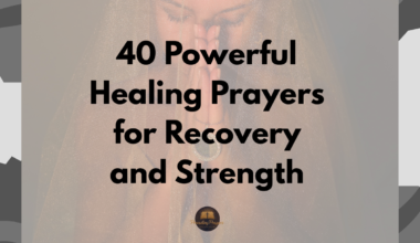 40 Powerful Healing Prayers for Recovery and Strength