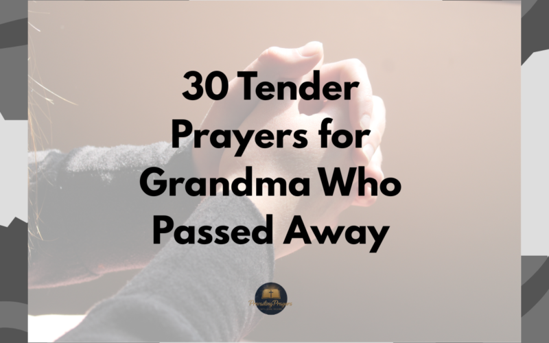 30 Tender Prayers for Grandma Who Passed Away