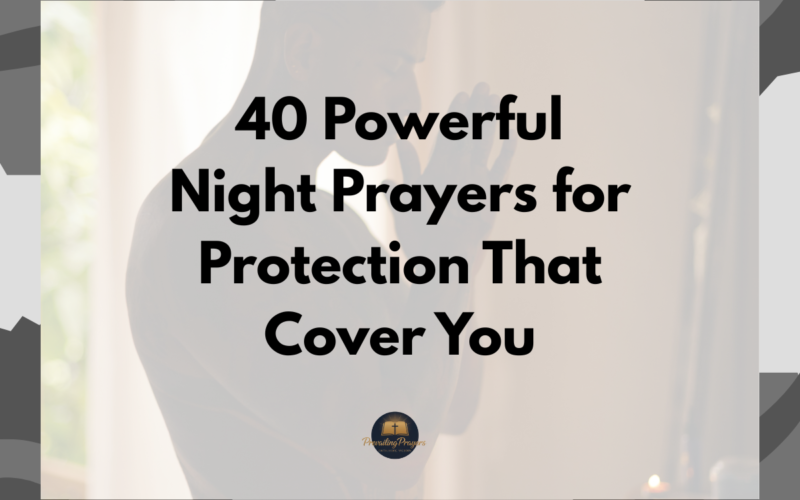 40 Powerful Night Prayers for Protection That Cover You