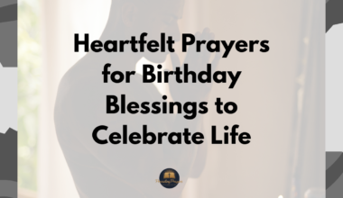 Heartfelt Prayers for Birthday Blessings to Celebrate Life