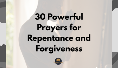 30 Powerful Prayers for Repentance and Forgiveness