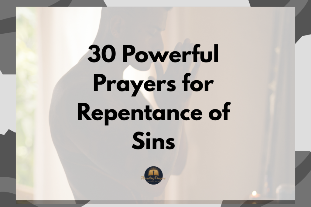 30 Powerful Prayers for Repentance of Sins