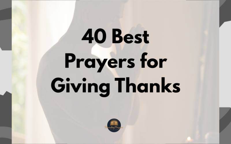 40 Best Prayers for Giving Thanks