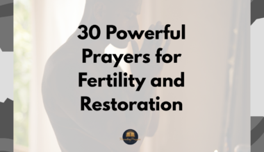 30 Powerful Prayers for Fertility and Restoration
