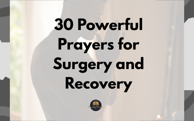 30 Powerful Prayers for Surgery and Recovery
