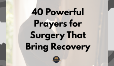 40 Powerful Prayers for Surgery That Bring Recovery