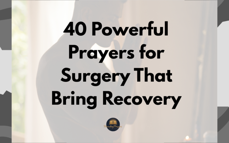 40 Powerful Prayers for Surgery That Bring Recovery