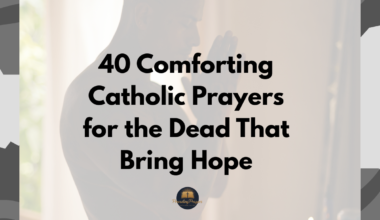 40 Comforting Catholic Prayers for the Dead That Bring Hope