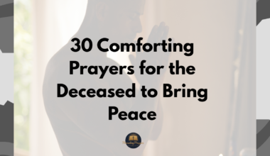 30 Comforting Prayers for the Deceased to Bring Peace